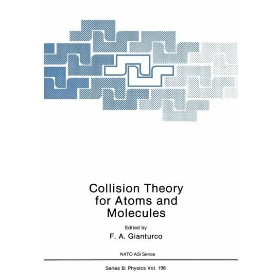 NATO Science Series B: Collision Theory for Atoms and Molecules, Book 196, (Paperback)