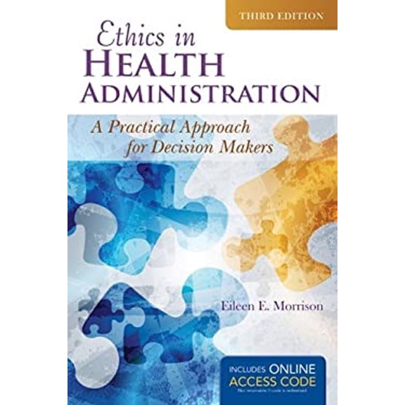 Pre-Owned Ethics in Health Administration: A Practical Approach for Decision Makers (Paperback) 1284070654 9781284070651