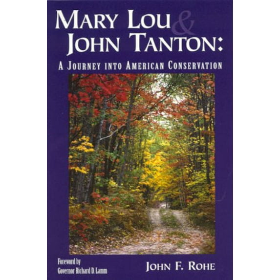 Pre-Owned Mary Lou and John Tanton: A Journey into American Conservation (Paperback) 097100790X 9780971007901