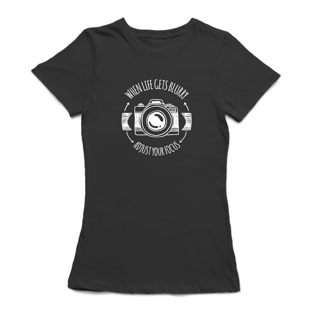 "Quand la Vie Devient Floue Ajuster Votre Mise au Point" Citation Caméra T-shirt Noir pour Femmes