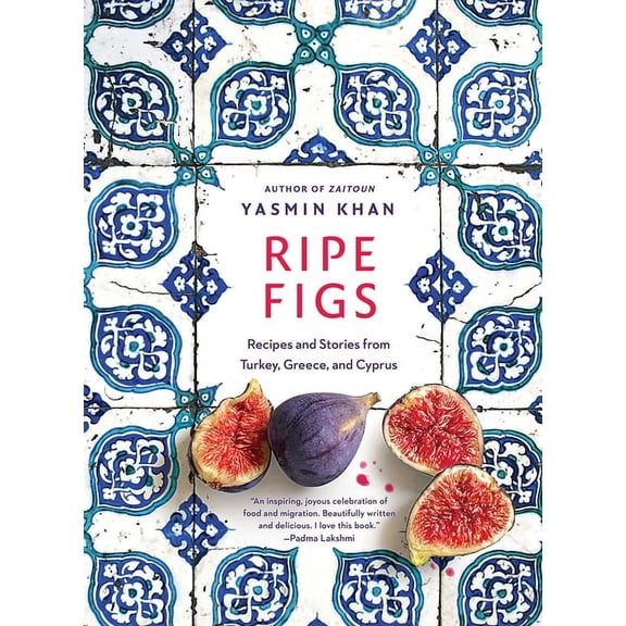 Ripe Figs: Recipes and Stories from Turkey, Greece, and Cyprus, (Hardcover)