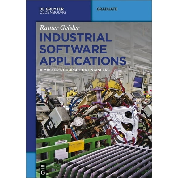 de Gruyter Textbook Industrial Software Applications: A Master's Course for Engineers, (Hardcover)