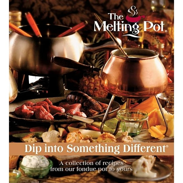 The Melting Pot Dip Into Something Different (Hardcover)