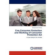 Crm, Consumer Protection and Working of Consumer Protection Act (Paperback)