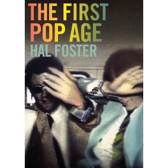 Pre-Owned The First Pop Age: Painting and Subjectivity in the Art of Hamilton, Lichtenstein, Warhol, Richter, and Ruscha (Paperback) 0691160988 9780691160986