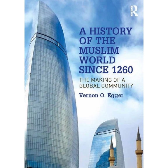 A History of the Muslim World Since 1260 (Paperback)