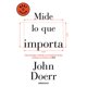 thumbnail image 1 of Libro Mide Lo Que Importa Tapa Blanda, Autor John Doerr, Editorial Debolsillo, 1 of 1