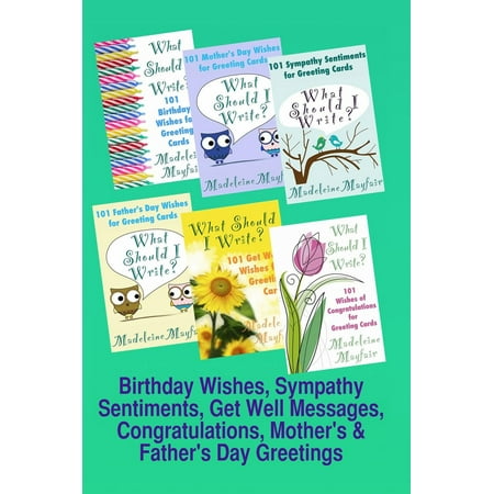 Birthday Wishes, Sympathy Sentiments, Get Well Messages, Congratulations, Mother's and Father's Day Greetings -