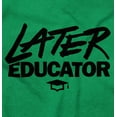 thumbnail image 2 of Funny Graduation Later Educator Womens Fitted Plus Size Graphic Tee Brisco Brands 3X, 2 of 5