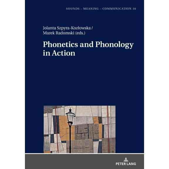 Sounds - Meaning - Communication: Phonetics and Phonology in Action (Hardcover)