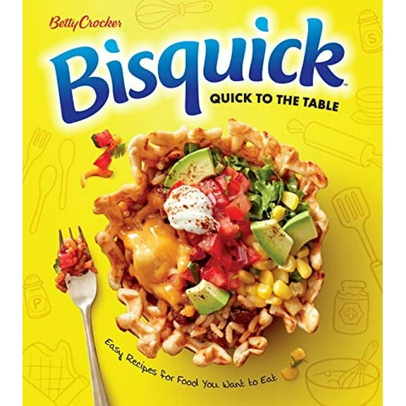 Pre-Owned Betty Crocker Bisquick Quick to the Table: Easy Recipes for Food You Want to Eat (Paperback) 0358331587 9780358331582