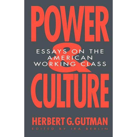 Power and Culture: Essays on the American Working Class, (Paperback)