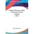 thumbnail image 1 of Estudios Historicos Sobre El Derecho Civil En Cataluna (1867) (Spanish Edition), 1 of 1