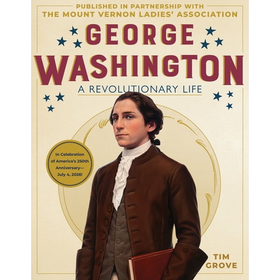 George Washington: A Revolutionary Life, (Hardcover)
