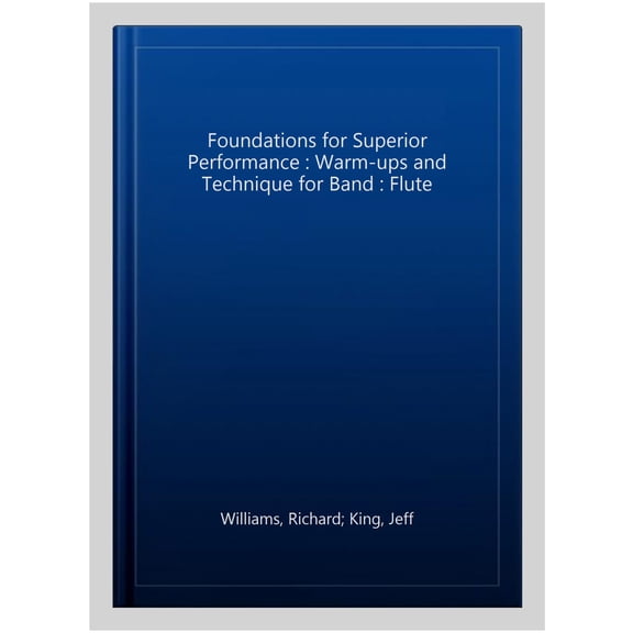 Pre-Owned Foundations for Superior Performance: Warm-ups and Technique for Band : Flute (Unknown) 0849770041 9780849770043