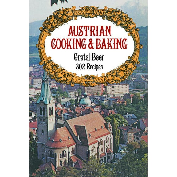 Pre-Owned Austrian Cooking and Baking (Paperback) 0486232204 9780486232201
