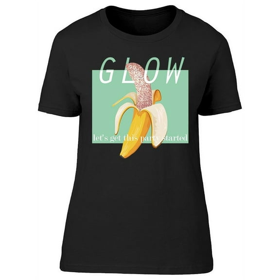 Glow Banana, Party Started T-Shirt Women -Image by Shutterstock, Female XX-Large
