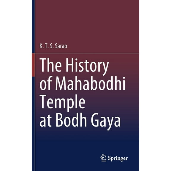 The History of Mahabodhi Temple at Bodh Gaya, (Hardcover)