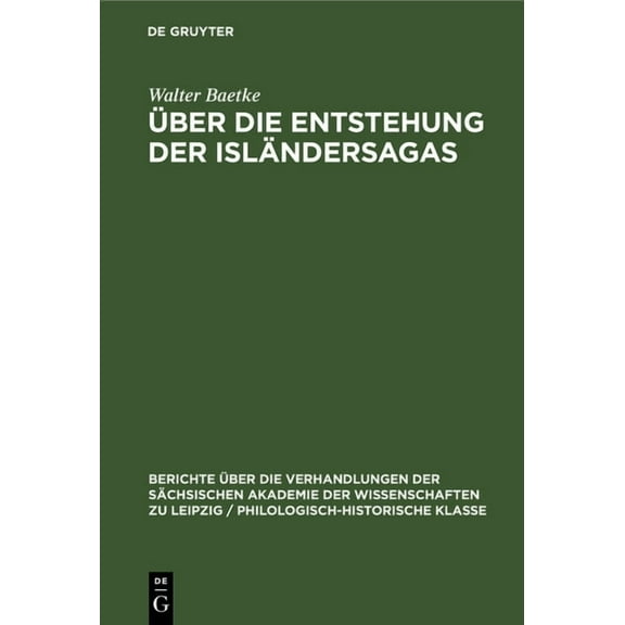 Berichte Ãber die Verhandlungen der Säch Ãber Die Entstehung Der Isländersagas, Book 102, (Hardcover)
