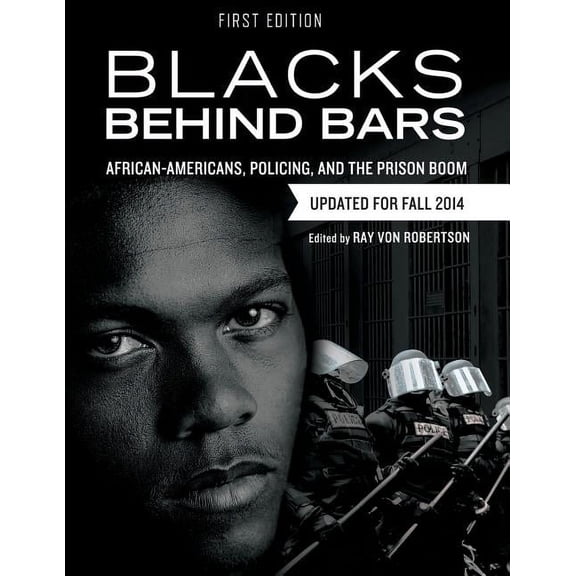 Blacks Behind Bars: African-Americans, Policing, and the Prison Boom, (Paperback)