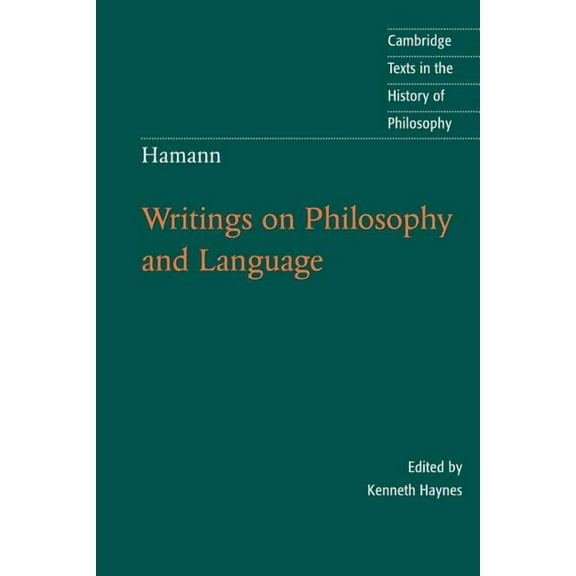 Cambridge Texts in the History of Philos Hamann: Writings on Philosophy and Language, (Paperback)