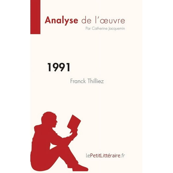 1991 de Franck Thilliez (Analyse de l'oeuvre): RÃ©sumÃ© complet et analyse dÃ©taillÃ©e de l'oeuvre, (Paperback)