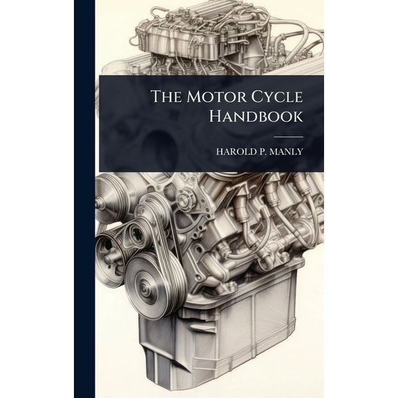 The Motor Cycle Handbook, (Hardcover)