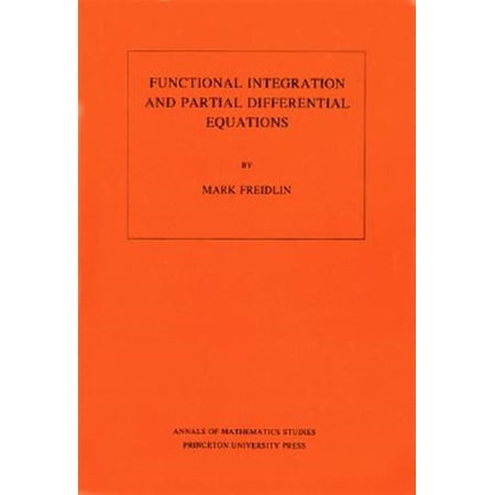 Pre-Owned Annals of Mathematics Studies Functional Integration and Partial Differential Equations. (Am-109) Volume 109 Book 109 (Paperback)