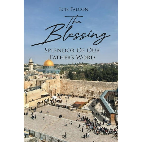 The Blessing: Splendor Of Our Father's Word, (Paperback)