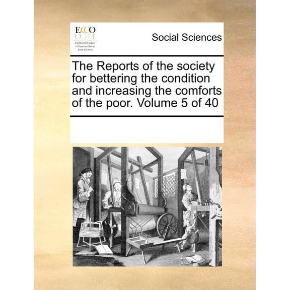 The Reports of the Society for Bettering the Condition and Increasing the Comforts of the Poor. (Paperback) by Multiple Contributors