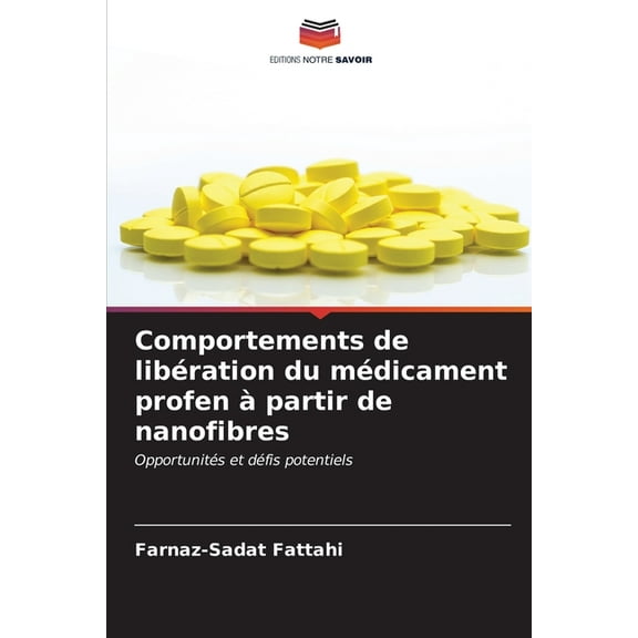 Comportements de libÃ©ration du mÃ©dicament profen Ã  partir de nanofibres, (Paperback)