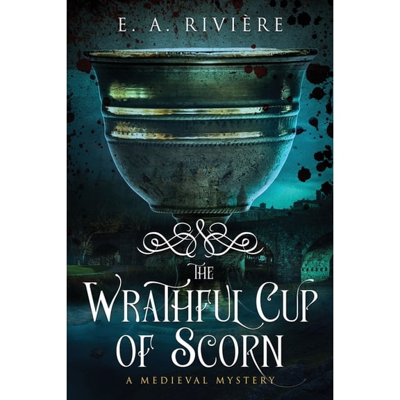 Carcassonne Mysteries The Wrathful Cup of Scorn: A Medieval Mystery, Book 2, (Paperback)
