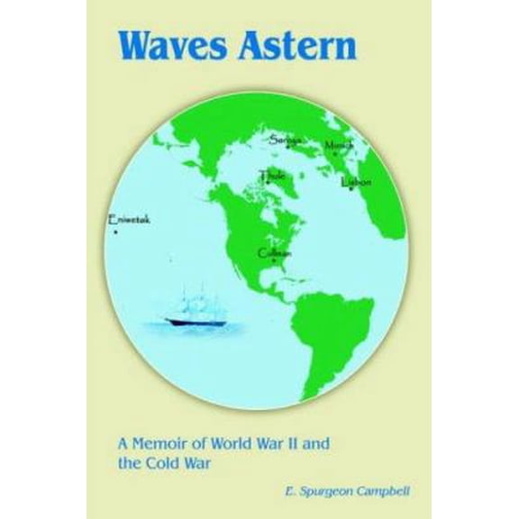 Pre-Owned Waves Astern: A Memoir of World War II and the Cold War (Hardcover) 1418498939 9781418498931