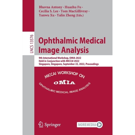 Lecture Notes in Computer Science Ophthalmic Medical Image Analysis: 9th International Workshop, Omia 2022, Held in Conjunction with Miccai 2022, Singapor, Book 13576, (Paperback)