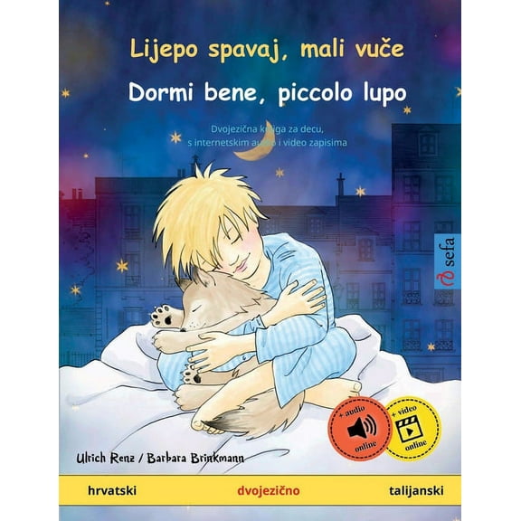 Sefa Picture Books in Two Languages Lijepo spavaj, mali vuče - Dormi bene, piccolo lupo (hrvatski - talijanski), (Paperback)