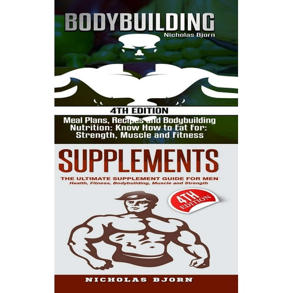 Bodybuilding & Supplements: Bodybuilding: Meal Plans, Recipes and Bodybuilding Nutrition & Supplements: The Ultimate Sup, (Hardcover)