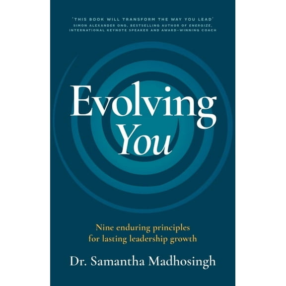 Evolving You: Nine Enduring Principles for Lasting Leadership Growth, (Paperback)