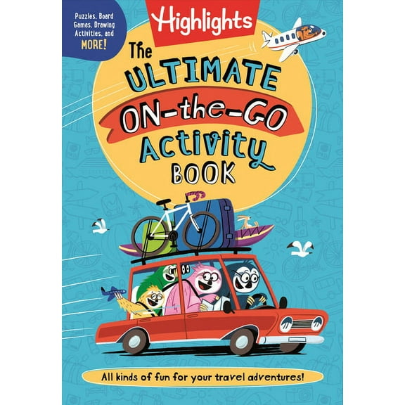 Highlights Ultimate Travel Activities The Ultimate On-The-Go Activity Book: Travel Games and Activities Book for Kids, Packed with Road Trip Fun, Travel Games, (Paperback)
