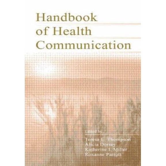 Pre-Owned The Routledge Handbook of Health Communication (Routledge Communication Series) (Volume 3) (Paperback) 0805838589 9780805838589