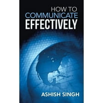 How to Communicate Effectively (Paperback)