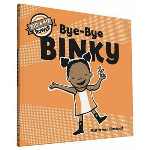 Pre-Owned Bye-Bye Binky: Big Kid Power (Hardcover) 1452135363 9781452135366