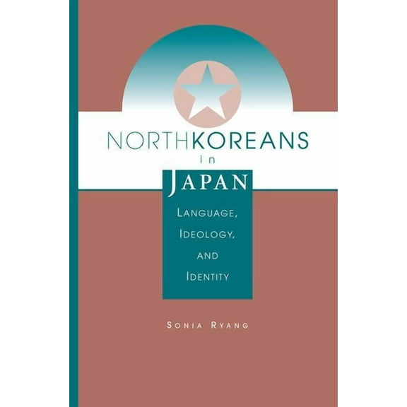 Transitions--Asia and Asian America North Koreans in Japan: Language, Ideology, and Identity, (Paperback)