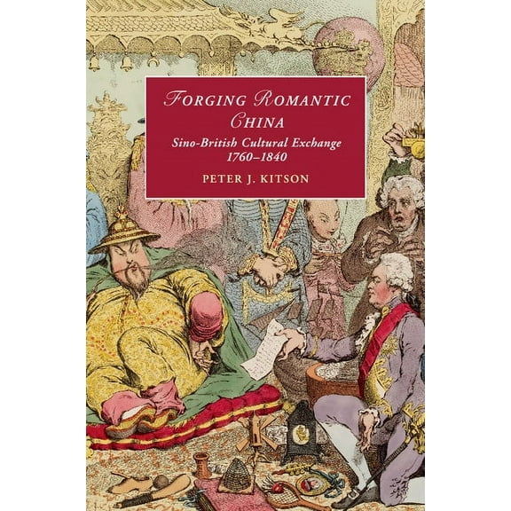 Cambridge Studies in Romanticism Forging Romantic China, Book 105, (Paperback)