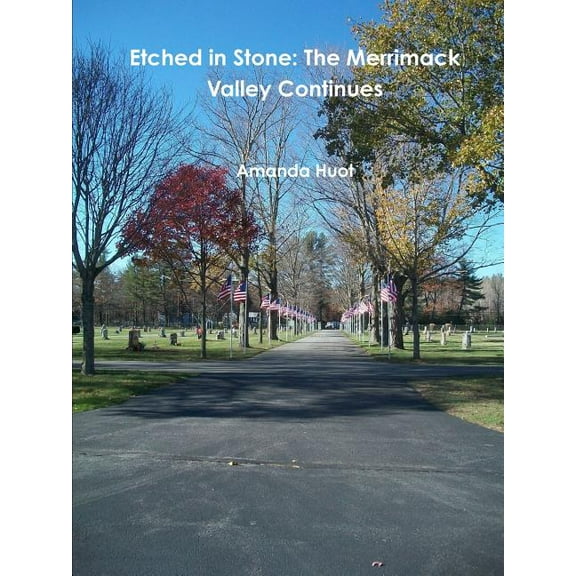 Etched in Stone: The Merrimack Valley Continues, (Paperback)