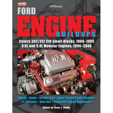 Stroker Short Block - Ford Engine Buildups HP1531 : Covers 302/351 CID Small-Blocks, 1968-1995 4.6L and 5.4L Modular Engines, 1996-2 008; Heads, Cams, Stroker Kits, Dyno-Tested Power Combos, F.I. Systems, Bolt-On