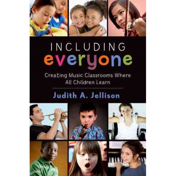 Pre-Owned Including Everyone : Creating Music Classrooms Where All Children Learn