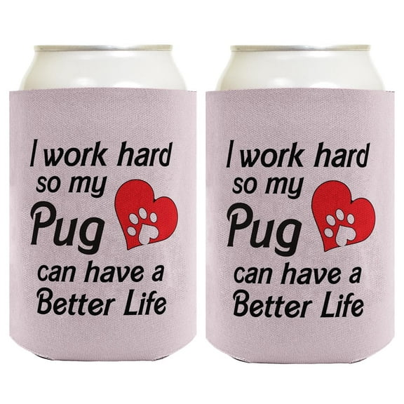 Dog Themed Gifts For Women I Work Hard So My Pug Can Have A Better Life Heart 2-Pack Can Coolies Drink Coolers