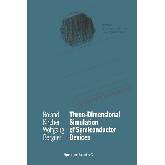 Progress in Numerical Simulation for Mic Three-Dimensional Simulation of Semiconductor Devices, (Paperback)