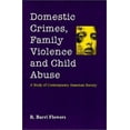 thumbnail image 1 of Pre-Owned Domestic Crimes, Family Violence and Child Abuse: A Study of Contemporary American Society (Paperback) 0786408235 9780786408238, 1 of 1