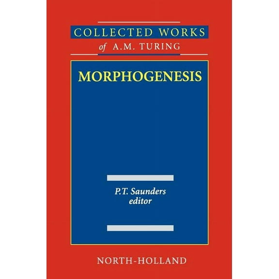 Collected Works of A.M. Turing Morphogenesis: Volume 3, Book 3, (Hardcover)